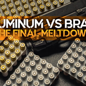 Aluminum VS Brass Ammo