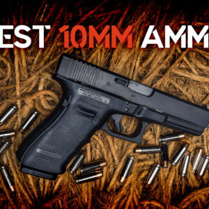 Best 10mm Ammo