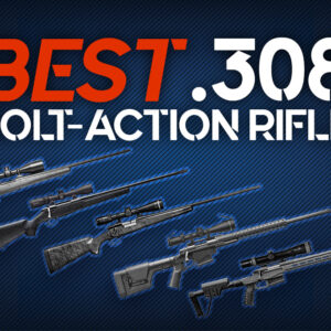 Best 308 Bolt-Action Rifle