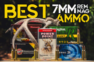 Best 7mm Rem Mag Ammo