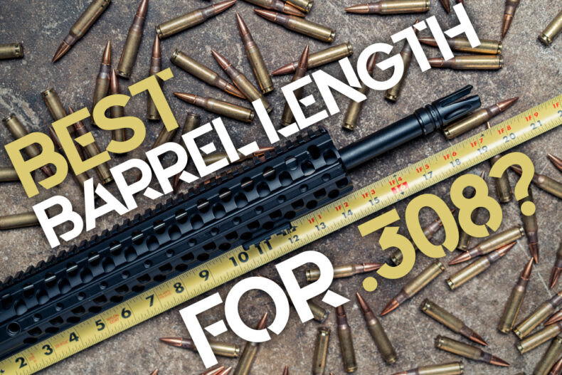 best barrel length for 308