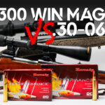 300 WIN MAG VS 30-06