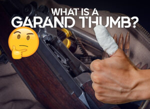 What Is Garand Thumb? - Wideners Shooting, Hunting & Gun Blog